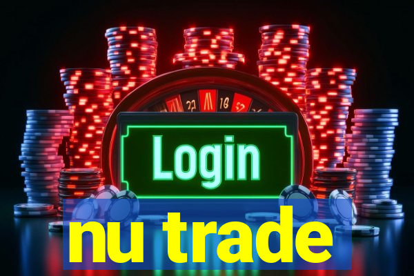 nu trade